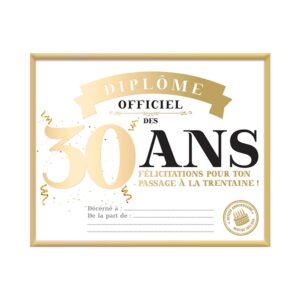 CADRE DIPLOME 30 ANS. Ce cadre d’anniversaire avec l inscription « Diplôme officiel des 30 ans, félicitations pour ton passage à la trentaine ! » ne manquera pas d’originalité pour faire de ce jour, un moment inoubliable. Mention très bien. Personnalisable. couleurs blanc et doré. H,20,5 cm/ L. 25,5 cm.